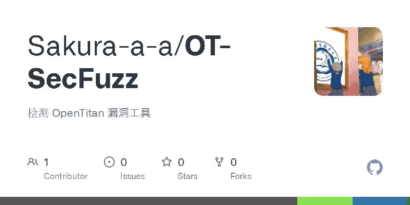 GitHub - Sakura-a-a/OT-SecFuzz: 检测 OpenTitan 漏洞工具