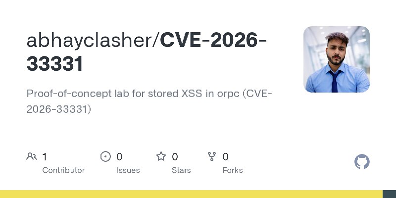 GitHub - abhayclasher/CVE-2026-33331: Proof-of-concept lab for stored XSS in orpc (CVE-2026-33331)