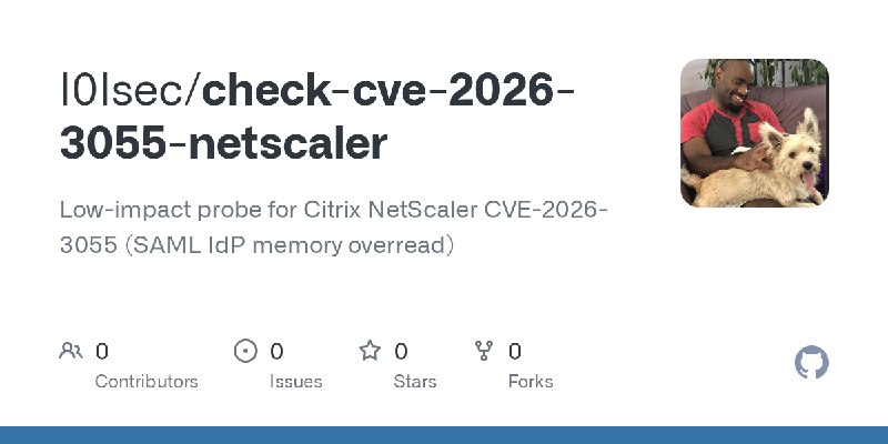 GitHub - l0lsec/check-cve-2026-3055-netscaler: Low-impact probe for Citrix NetScaler CVE-2026-3055 (SAML IdP memory overread)