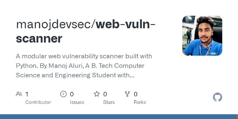 GitHub - manojdevsec/web-vuln-scanner: A modular web vulnerability scanner built with Python. By Manoj Aluri, A B. Tech Computer…