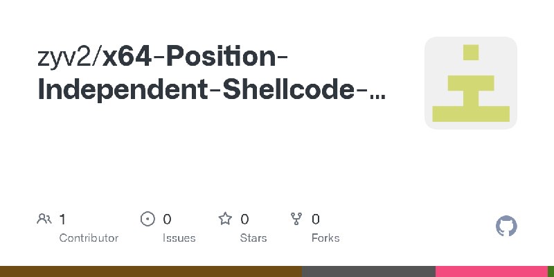 GitHub - zyv2/x64-Position-Independent-Shellcode-with-API-Hashing