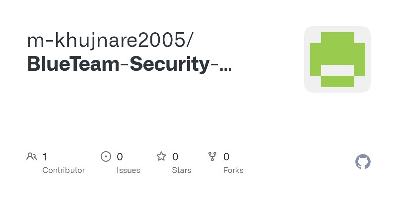 GitHub - m-khujnare2005/BlueTeam-Security-Monitoring-Incident-Response