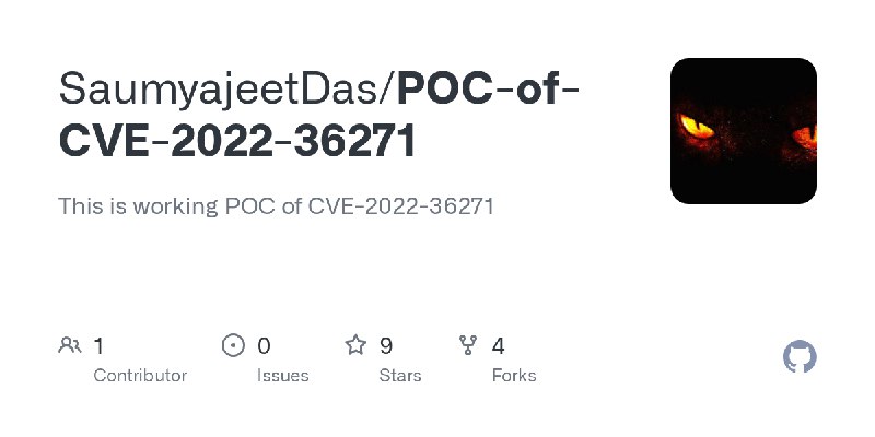 GitHub - SaumyajeetDas/POC-of-CVE-2022-36271: This is working POC of CVE-2022-36271