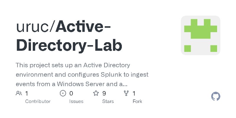 GitHub - uruc/Active-Directory-Lab: This project sets up an Active Directory environment and configures Splunk to ingest events…