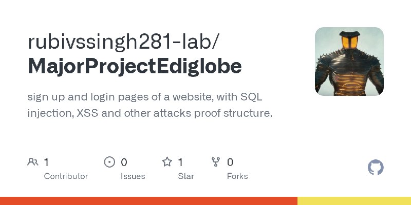 GitHub - rubivssingh281-lab/MajorProjectEdiglobe: sign up and login pages of a website, with SQL injection, XSS and other attacks…