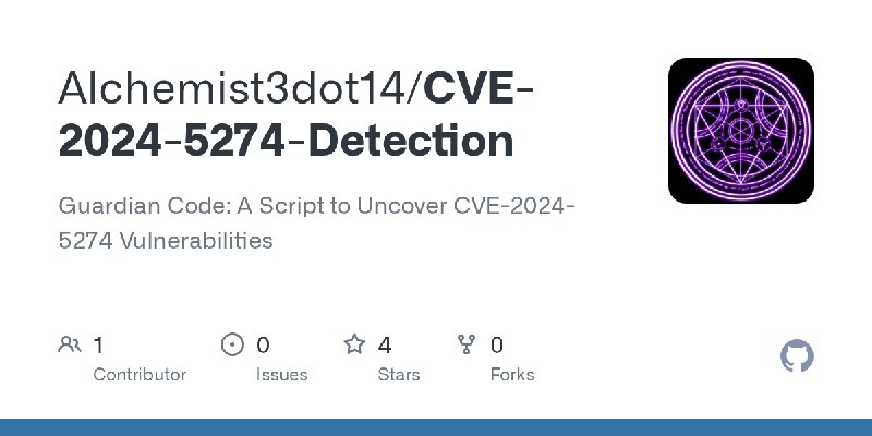 GitHub - Alchemist3dot14/CVE-2024-5274-Detection: Guardian Code: A Script to Uncover CVE-2024-5274 Vulnerabilities