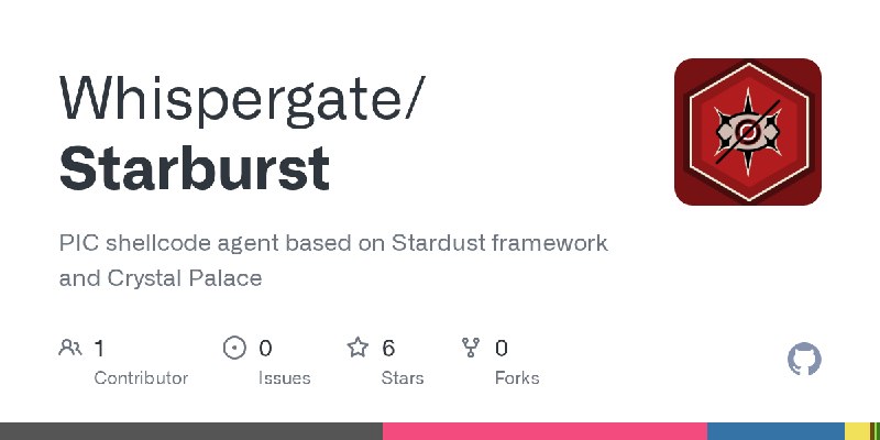 GitHub - Whispergate/Starburst: PIC shellcode agent based on Stardust framework and Crystal Palace
