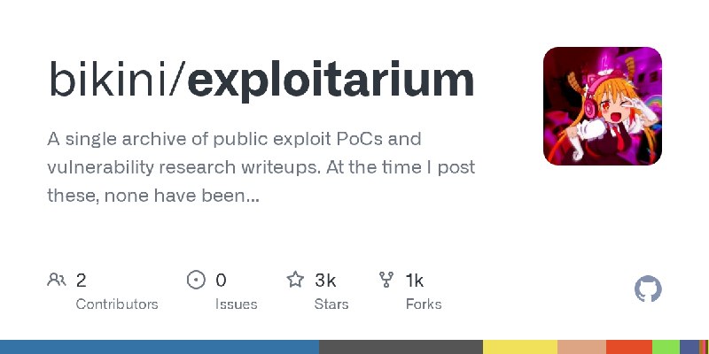 GitHub - bikini/exploitarium: A single archive of public exploit PoCs and vulnerability research writeups. At the time I post these…