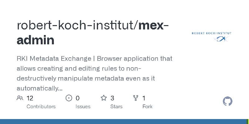 GitHub - robert-koch-institut/mex-admin: RKI Metadata Exchange | Browser application that allows creating and editing rules to…