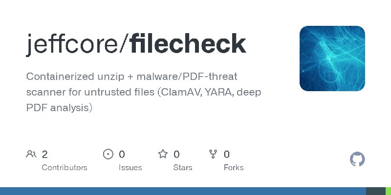 GitHub - jeffcore/filecheck: Containerized unzip + malware/PDF-threat scanner for untrusted files (ClamAV, YARA, deep PDF analysis)