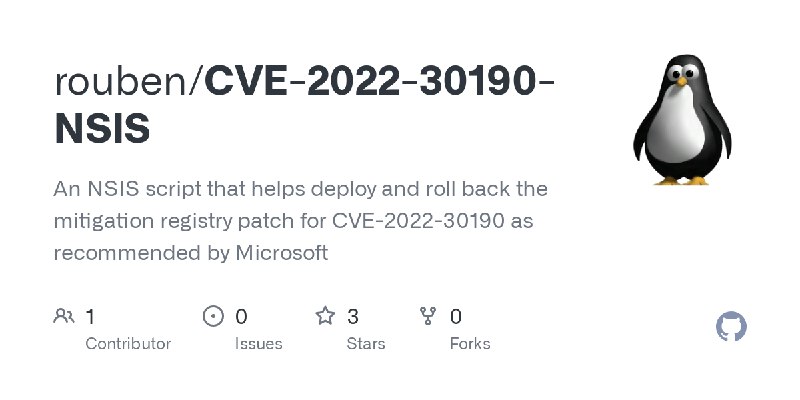 GitHub - rouben/CVE-2022-30190-NSIS: An NSIS script that helps deploy and roll back the mitigation registry patch for CVE-2022…