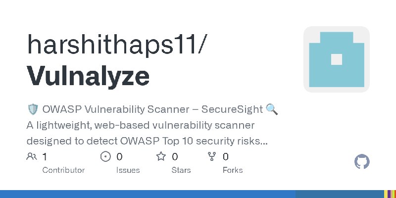 GitHub - harshithaps11/Vulnalyze: 🛡️ OWASP Vulnerability Scanner – SecureSight 🔍 A lightweight, web-based vulnerability scanner…