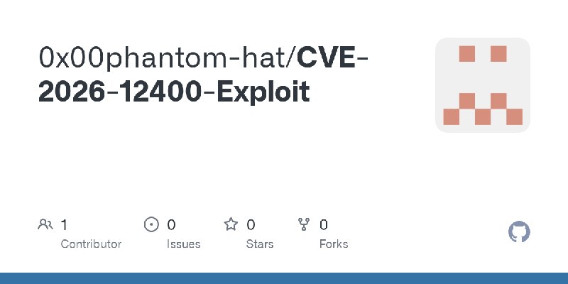 GitHub - 0x00phantom-hat/CVE-2026-12400-Exploit