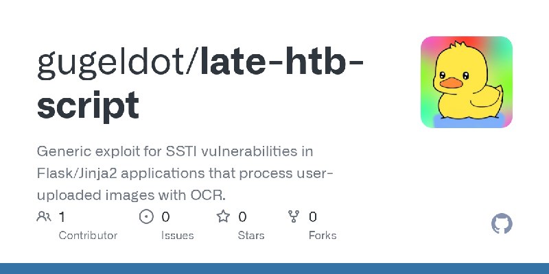 GitHub - gugeldot/late-htb-script: Generic exploit for SSTI vulnerabilities in Flask/Jinja2 applications   that process user-uploaded…