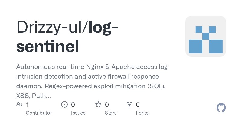 GitHub - Drizzy-ul/log-sentinel: Autonomous real-time Nginx & Apache access log intrusion detection and active firewall response…