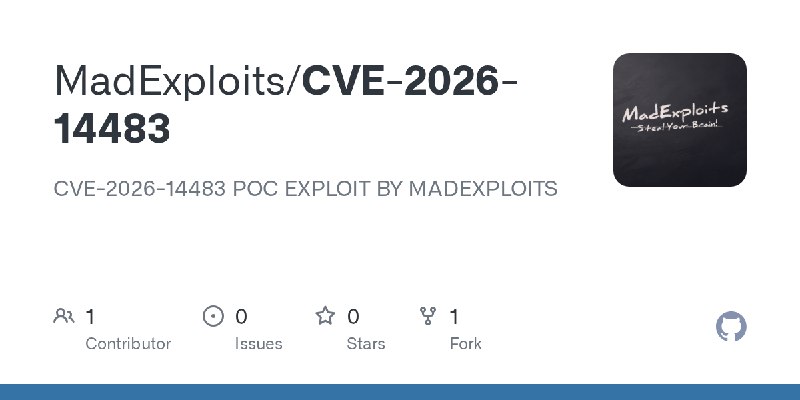 GitHub - MadExploits/CVE-2026-14483: CVE-2026-14483 POC EXPLOIT BY MADEXPLOITS