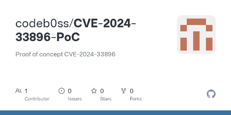 GitHub - codeb0ss/CVE-2024-33896-PoC: Proof of concept CVE-2024-33896