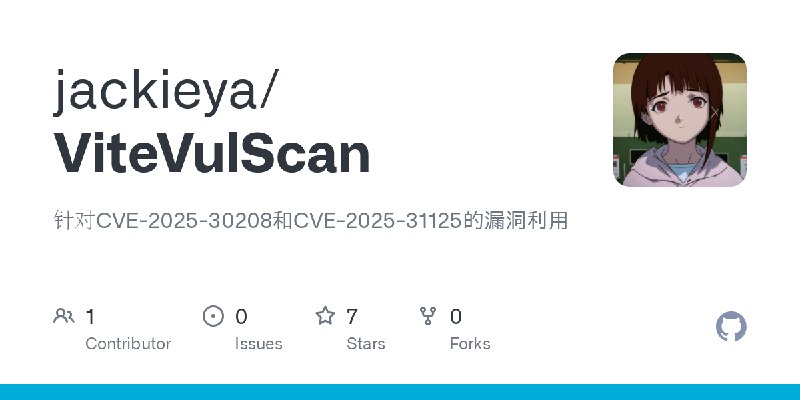 GitHub - jackieya/ViteVulScan: 针对CVE-2025-30208和CVE-2025-31125的漏洞利用