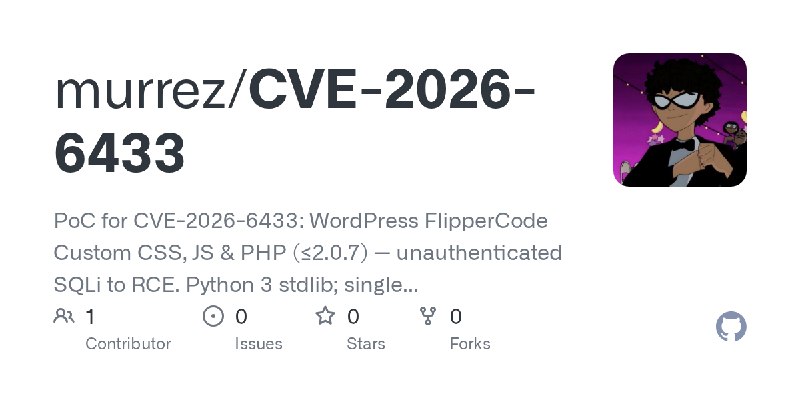 GitHub - murrez/CVE-2026-6433: PoC for CVE-2026-6433: WordPress FlipperCode Custom CSS, JS & PHP (≤2.0.7) — unauthenticated SQLi…