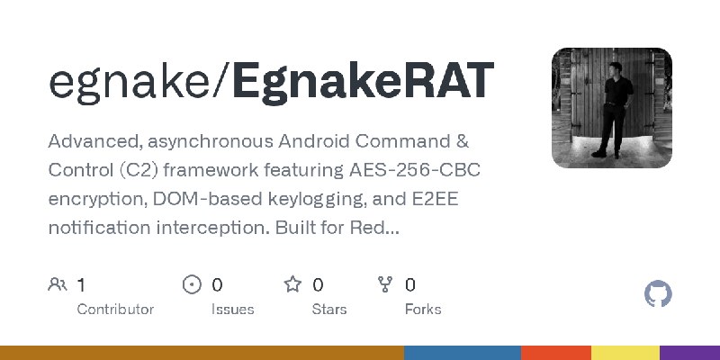 GitHub - egnake/EgnakeRAT: Advanced, asynchronous Android Command & Control (C2) framework featuring AES-256-CBC encryption, DOM…