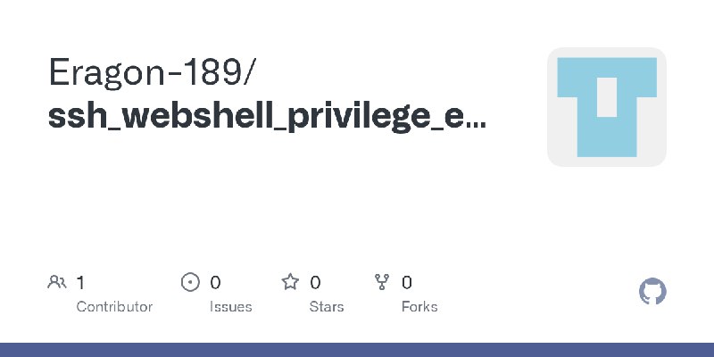 GitHub - Eragon-189/ssh_webshell_privilege_escalation