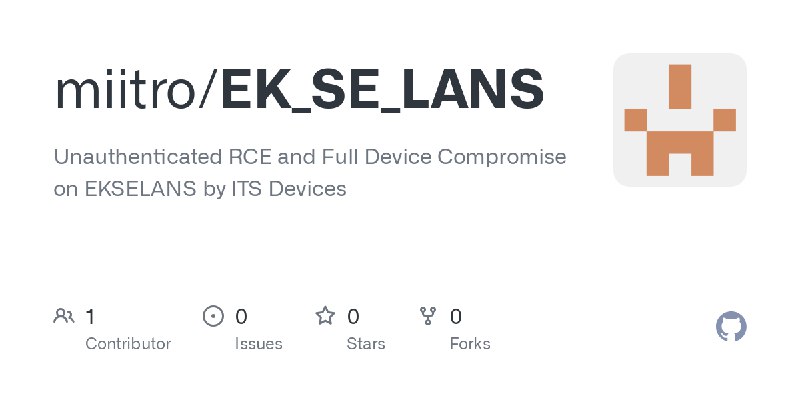 GitHub - miitro/EK_SE_LANS: Unauthenticated RCE and Full Device Compromise on EKSELANS by ITS Devices