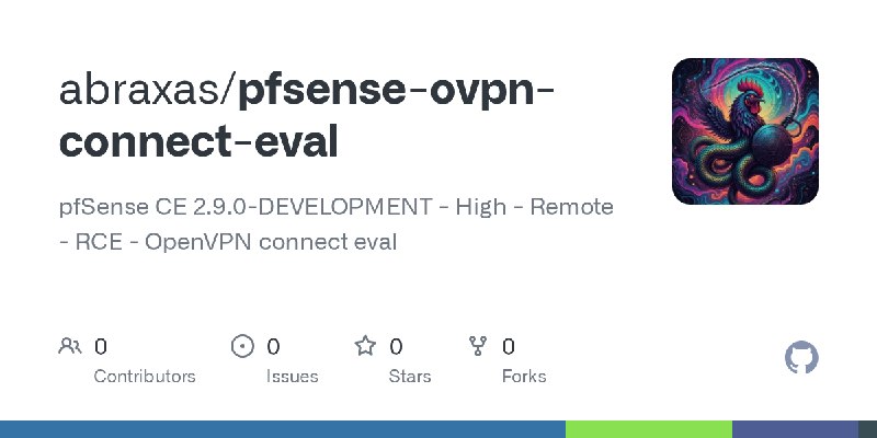 GitHub - abraxas/pfsense-ovpn-connect-eval: pfSense CE 2.9.0-DEVELOPMENT - High - Remote - RCE - OpenVPN connect eval