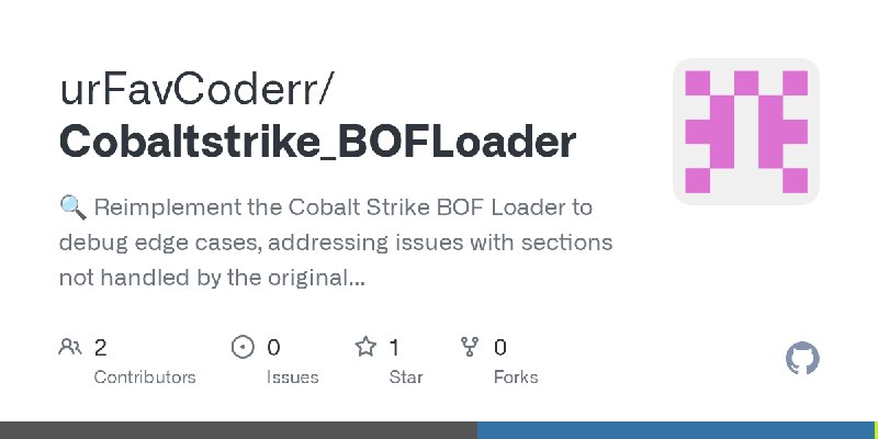 GitHub - urFavCoderr/Cobaltstrike_BOFLoader: 🔍 Reimplement the Cobalt Strike BOF Loader to debug edge cases, addressing issues…