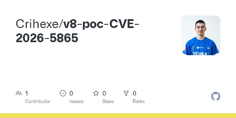 GitHub - Crihexe/v8-poc-CVE-2026-5865