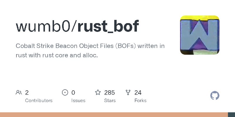 GitHub - wumb0/rust_bof: Cobalt Strike Beacon Object Files (BOFs) written in rust with rust core and alloc.
