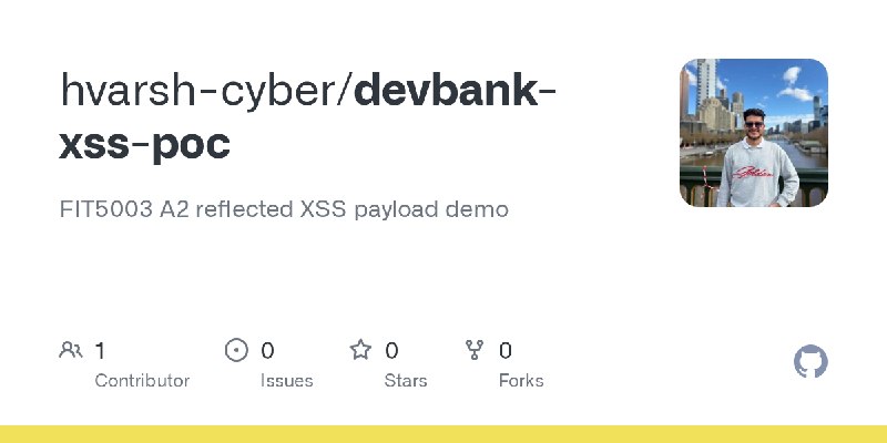 GitHub - hvarsh-cyber/devbank-xss-poc: FIT5003 A2 reflected XSS payload demo