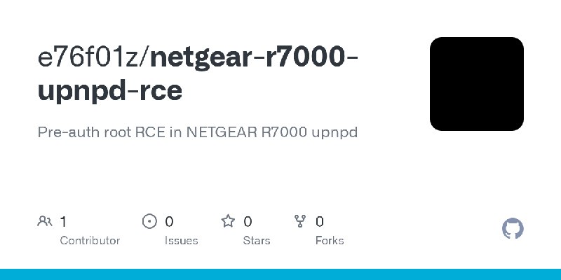 GitHub - e76f01z/netgear-r7000-upnpd-rce: Pre-auth root RCE in NETGEAR R7000 upnpd