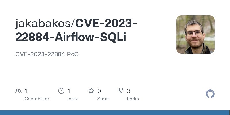 GitHub - jakabakos/CVE-2023-22884-Airflow-SQLi: CVE-2023-22884 PoC