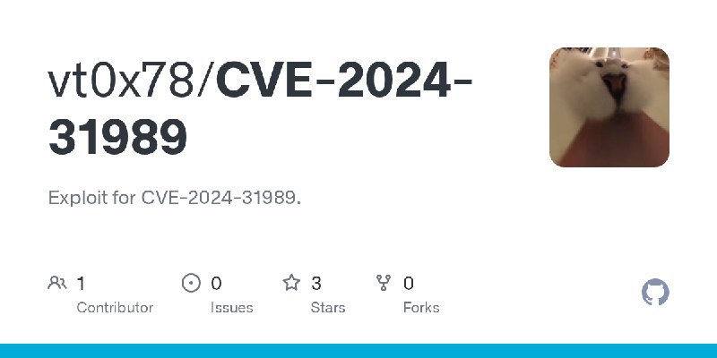 GitHub - vt0x78/CVE-2024-31989: Exploit for CVE-2024-31989.