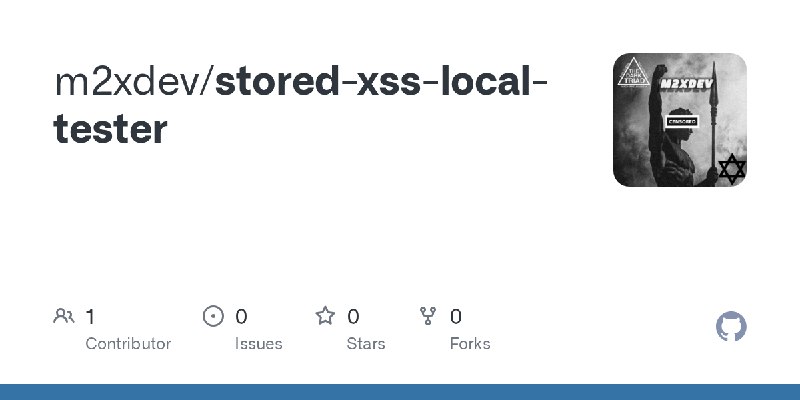 GitHub - m2xdev/stored-xss-local-tester