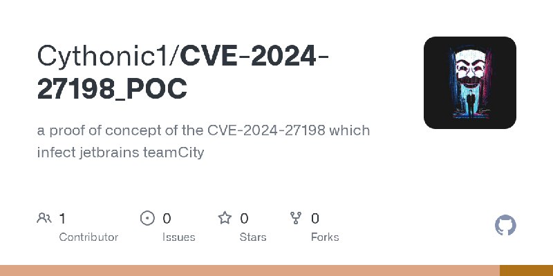 GitHub - Cythonic1/CVE-2024-27198_POC: a proof of concept of the CVE-2024-27198 which infect jetbrains teamCity