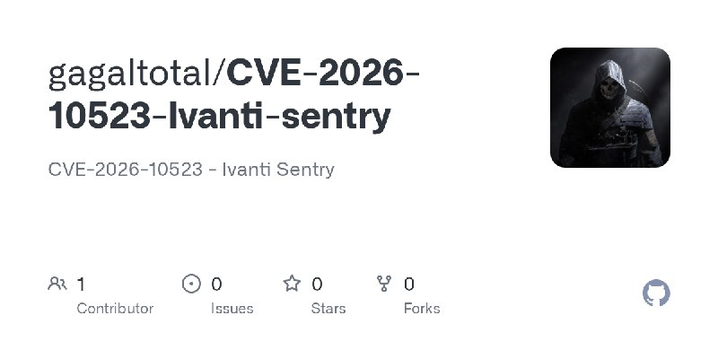 GitHub - gagaltotal/CVE-2026-10523-Ivanti-sentry: CVE-2026-10523 - Ivanti Sentry
