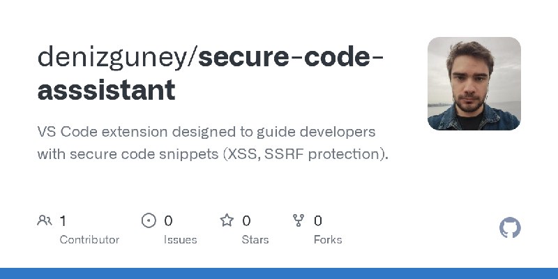 GitHub - denizguney/secure-code-asssistant: VS Code extension designed to guide developers with secure code snippets (XSS, SSRF…