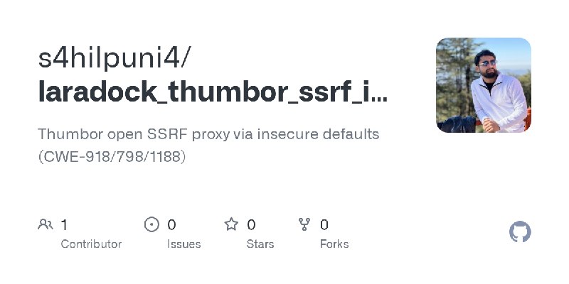 GitHub - s4hilpuni4/laradock_thumbor_ssrf_insecure_defaults: Thumbor open SSRF proxy via insecure defaults (CWE-918/798/1188)