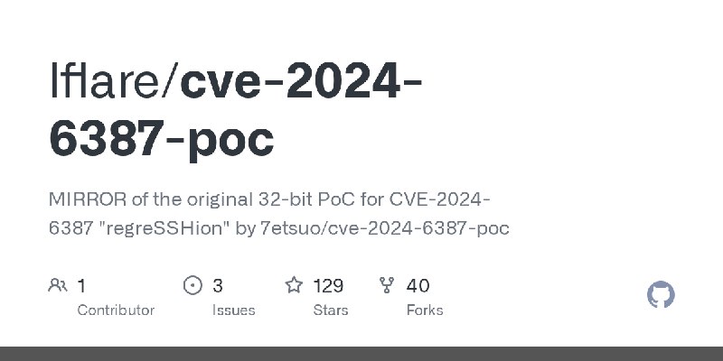 GitHub - lflare/cve-2024-6387-poc: MIRROR of the original 32-bit PoC for CVE-2024-6387 