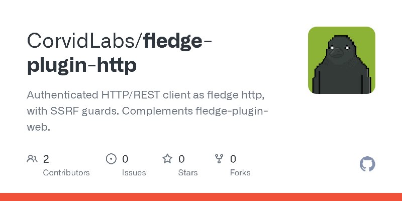 GitHub - CorvidLabs/fledge-plugin-http: Authenticated HTTP/REST client as fledge http, with SSRF guards. Complements fledge-plugin…