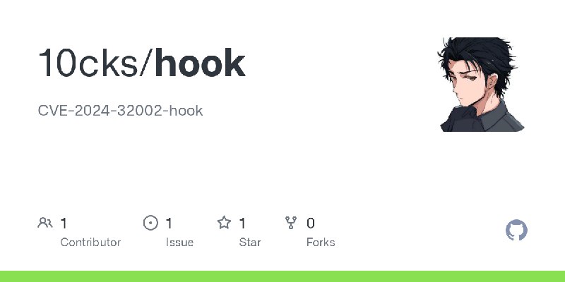 GitHub - 10cks/hook: CVE-2024-32002-hook