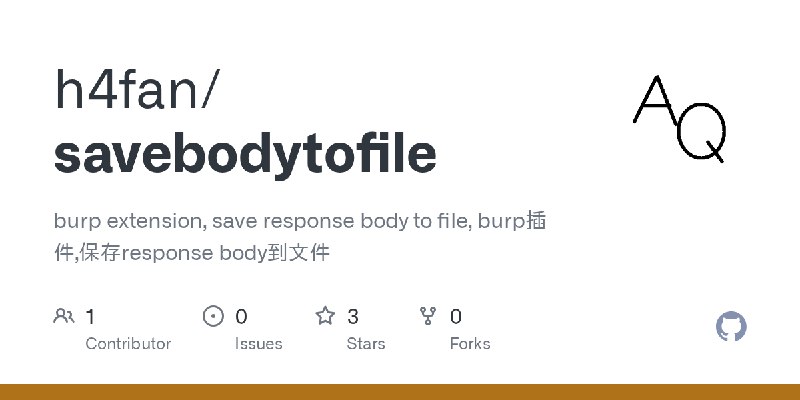 GitHub - h4fan/savebodytofile: burp extension, save response body to file, burp插件,保存response body到文件