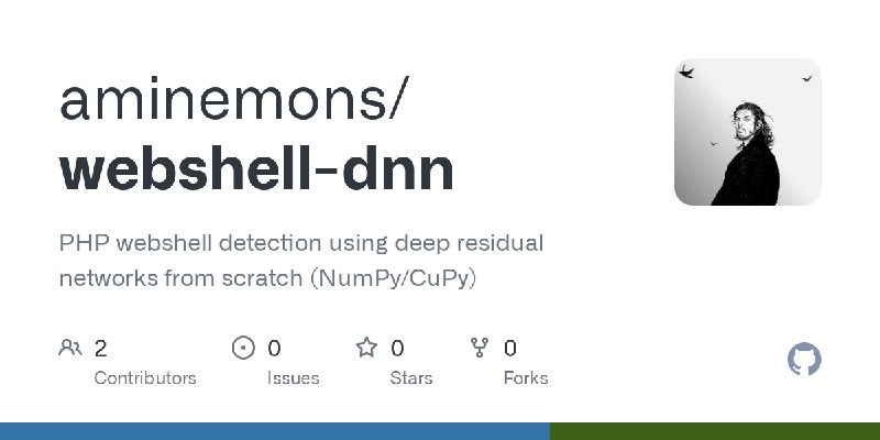 GitHub - aminemons/webshell-dnn: PHP webshell detection using deep residual networks from scratch (NumPy/CuPy)