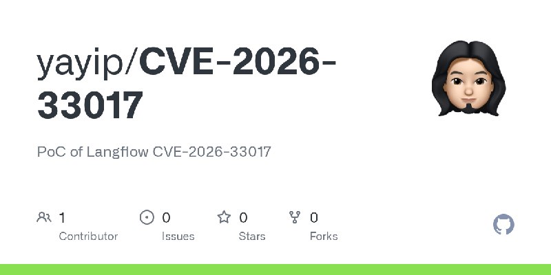 GitHub - yayip/CVE-2026-33017: PoC of Langflow CVE-2026-33017