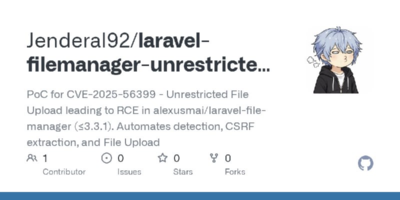 GitHub - Jenderal92/laravel-filemanager-unrestricted-upload: PoC for CVE-2025-56399 - Unrestricted File Upload leading to RCE in…