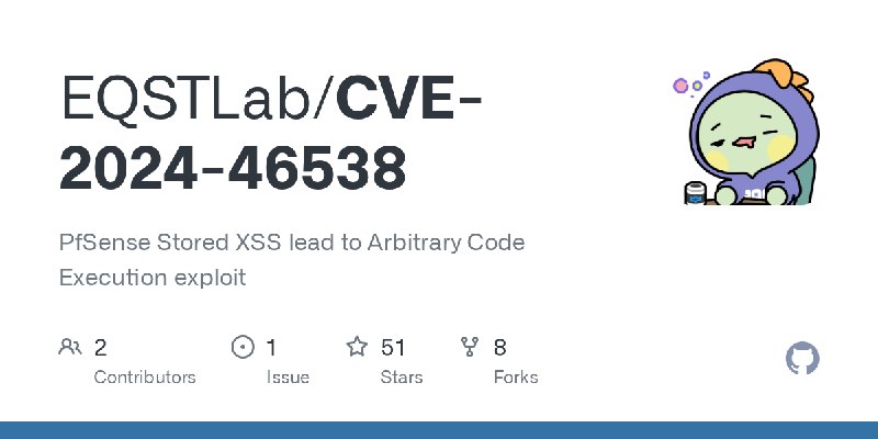 GitHub - EQSTLab/CVE-2024-46538: PfSense Stored XSS lead to Arbitrary Code Execution exploit