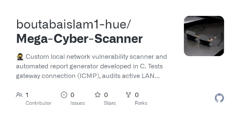 GitHub - boutabaislam1-hue/Mega-Cyber-Scanner: 🥷 Custom local network vulnerability scanner and automated report generator developed…