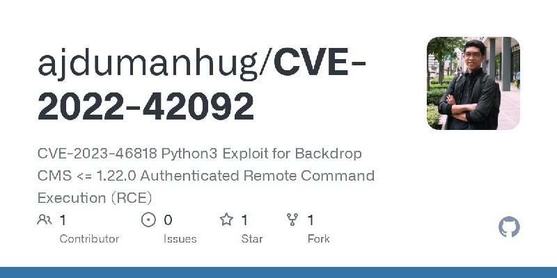 GitHub - ajdumanhug/CVE-2022-42092: CVE-2023-46818 Python3 Exploit for Backdrop CMS <= 1.22.0 Authenticated Remote Command Execution…