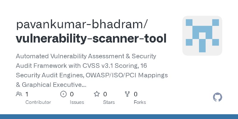 GitHub - pavankumar-bhadram/vulnerability-scanner-tool: Automated Vulnerability Assessment & Security Audit Framework with CVSS…